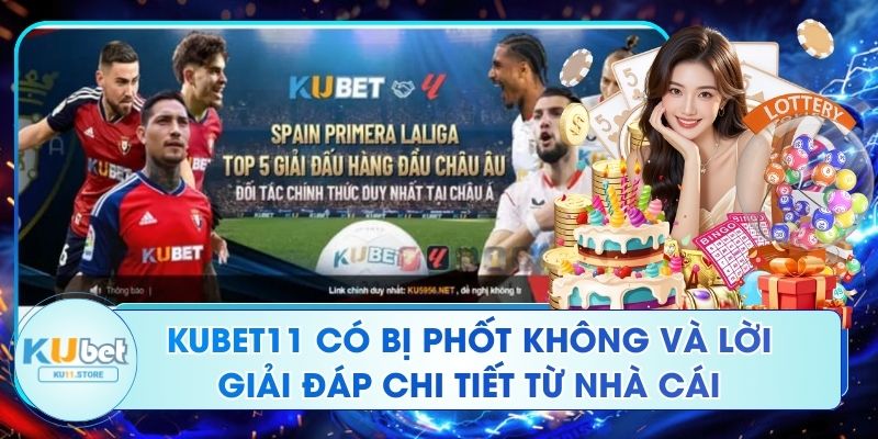 Ku11 Có Bị Phốt Không Và Lời Giải Đáp Chi Tiết Từ Nhà Cái Kubet11 Có Bị Phốt Không Và Lời Giải Đáp Chi Tiết Từ Nhà Cái