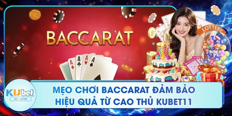 Mẹo Chơi Baccarat Đảm Bảo Hiệu Quả Từ Cao Thủ Ku11 Mẹo Chơi Baccarat Đảm Bảo Hiệu Quả Từ Cao Thủ Kubet11