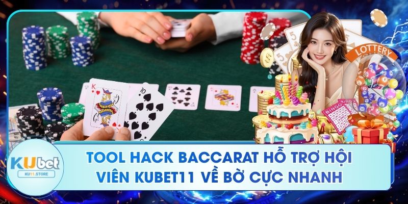 Tool Hack Baccarat Hỗ Trợ Hội Viên Ku11 Về Bờ Cực Nhanh Tool Hack Baccarat Hỗ Trợ Hội Viên Kubet11 Về Bờ Cực Nhanh